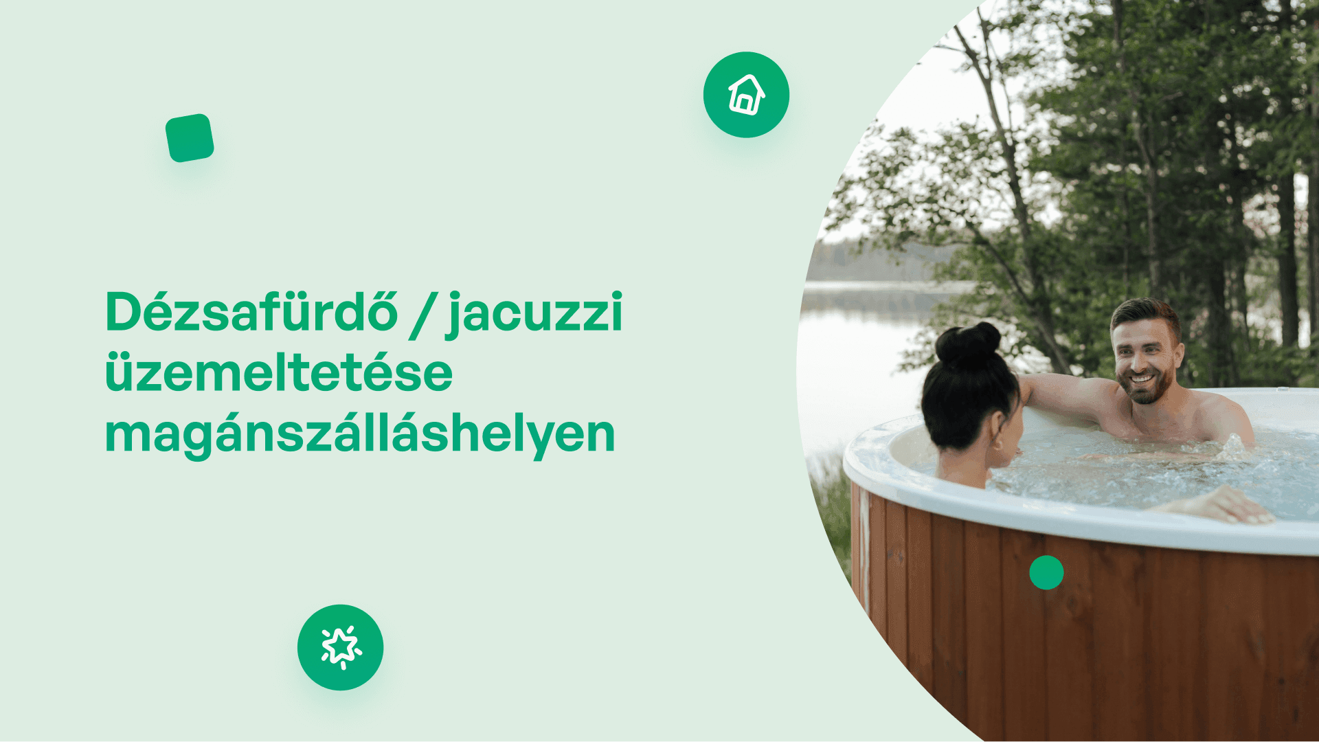 Dézsafürdő és jacuzzi üzemeltetése magánszálláshelyen